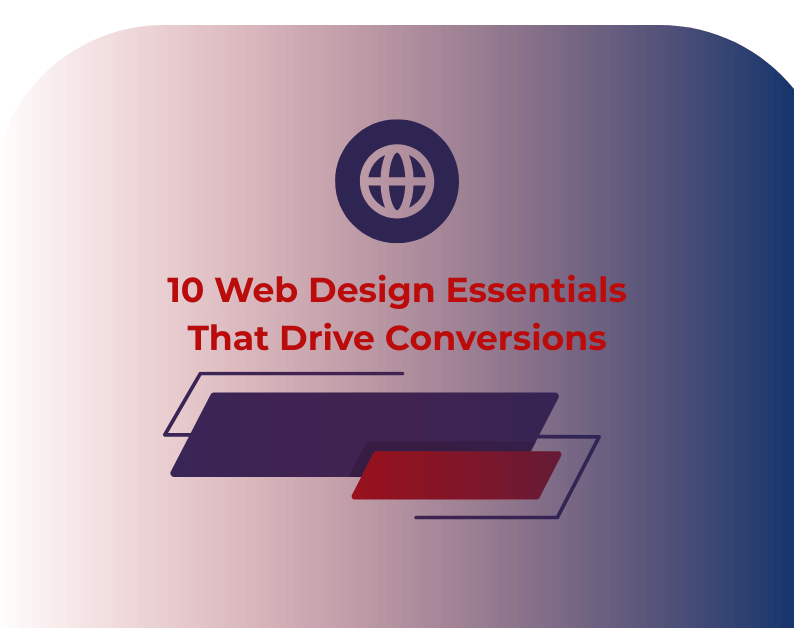 10 Web Design Essentials That Drive Conversions
